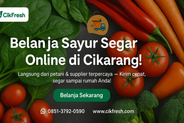 Sayur Online Cikarang Terlengkap & Segar - Cikfresh Solusi Praktis!