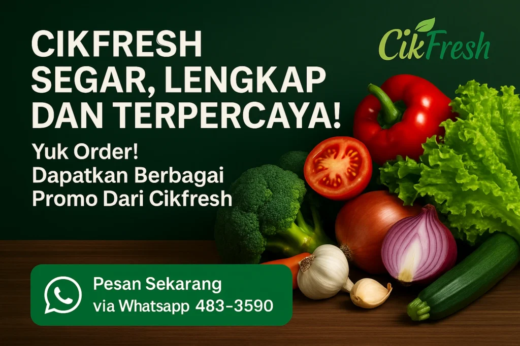 Sayur Online Bekasi: Belanja Sayuran Segar Praktis Cikfresh