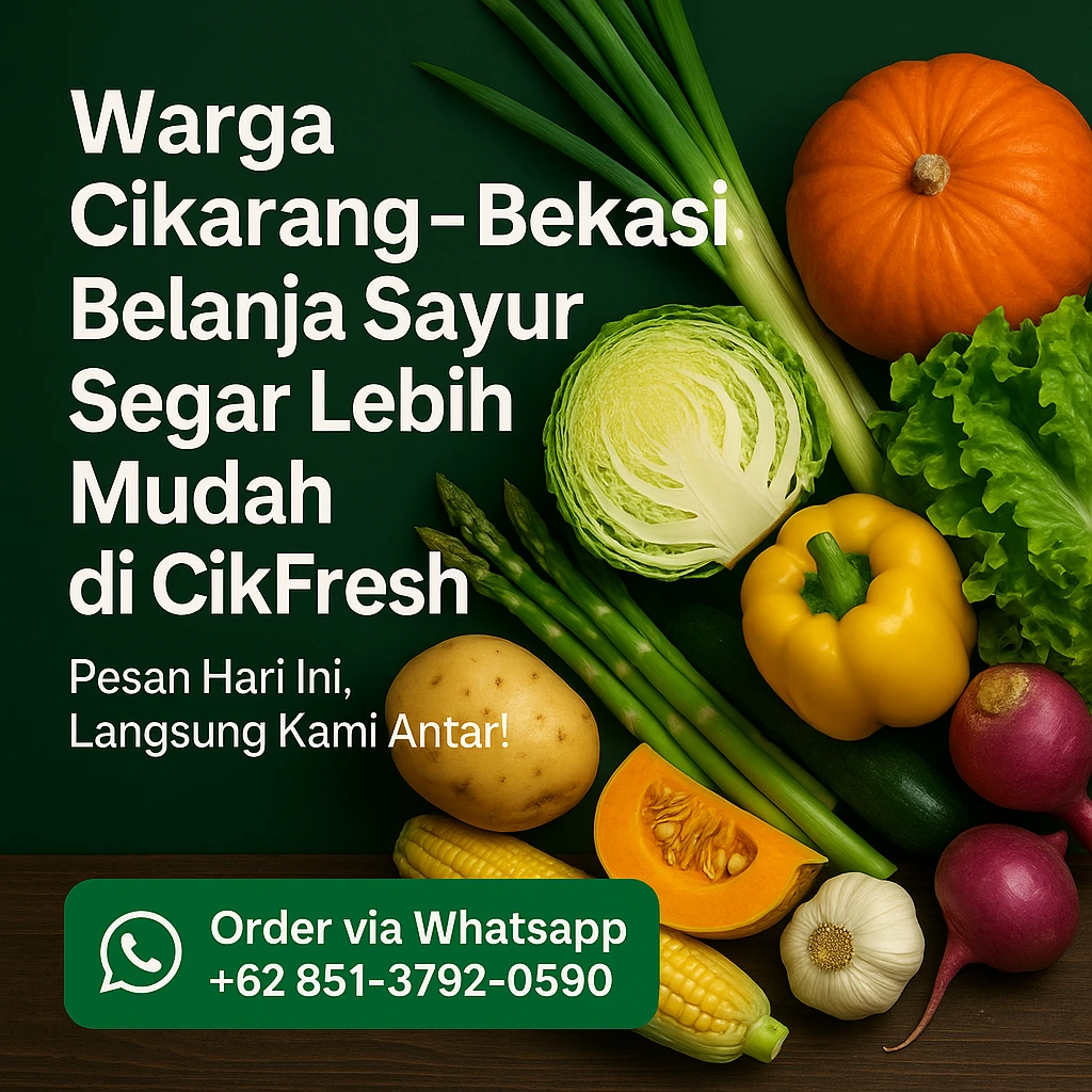 Grocery Online Cikarang & Bekasi: Belanja Praktis Tanpa Ribet Hanya di Cikfresh